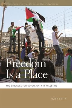 portada Freedom Is a Place: The Struggle for Sovereignty in Palestine (en Inglés)