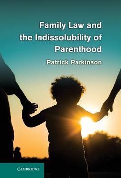 portada Family law and the Indissolubility of Parenthood (en Inglés)