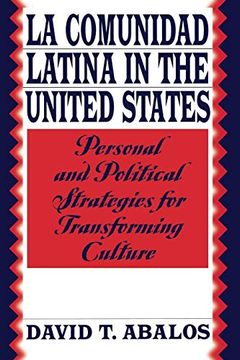 portada La Comunidad Latina in the United States: Personal and Political Strategies for Transforming Culture (en Inglés)