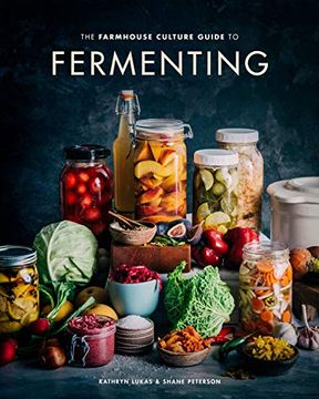 portada The Farmhouse Culture Guide to Fermenting: Crafting Live-Cultured Foods and Drinks With 100 Recipes From Kimchi to Kombucha [a Cookbook] (en Inglés)