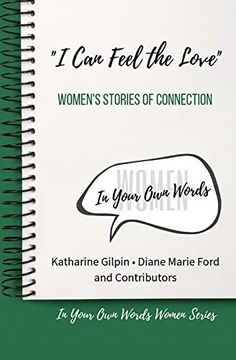 portada "i can Feel the Love": Women's Stories of Connection (in Your own Words Women) 