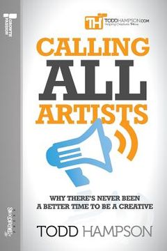 portada Calling All Artists: Why There's Never Been a Better Time to Be a Creative (in English)