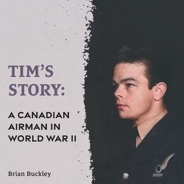 portada Tim's Story: A Canadian Airman in World War II (en Inglés)