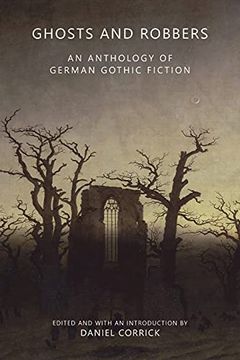portada Ghosts and Robbers: An Anthology of German Gothic Fiction (en Inglés)
