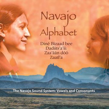 portada Navajo Alphabet: The Navajo Sound System: Vowels and Consonants (en Inglés)