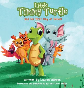 portada Little Timmy Turtle and his First Day of School (en Inglés)