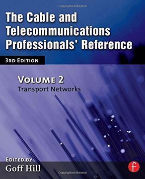 portada The Cable and Telecommunications Professionals' Reference, Third Edition: Transport Networks (en Inglés)