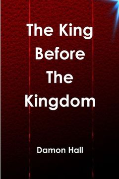 portada The King Before The Kingdom (en Inglés)