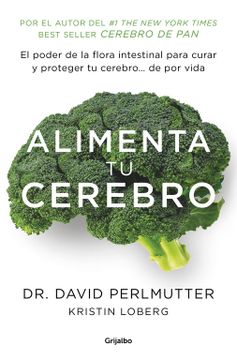 portada Alimenta tu Cerebro: El Poder de la Flora Intestinal Para Curar y Proteger tu Cerebro. De por Vida (Alimentación Saludable) (in Spanish)