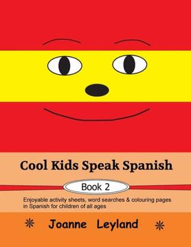 portada Cool Kids Speak Spanish - Book 2: Enjoyable Activity Sheets, Word Searches & Colouring Pages in Spanish for Children of all Ages (in Spanish)
