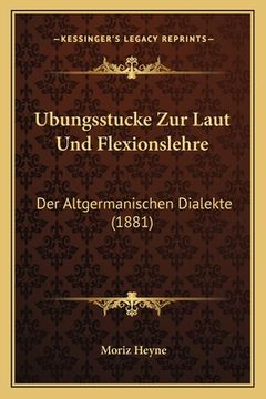 portada Ubungsstucke Zur Laut Und Flexionslehre: Der Altgermanischen Dialekte (1881) (in German)