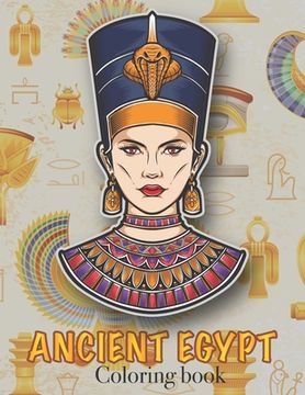 Ancient Egypt Coloring Book: Ancient Egyptian Mythology, Hieroglyphics Symbols and Pharaohs Characters Whit Clean Design For Teen & Adult (en Inglés)