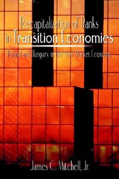 portada recapitalization of banks in transition economies: poland and hungary in the new market economy (in English)