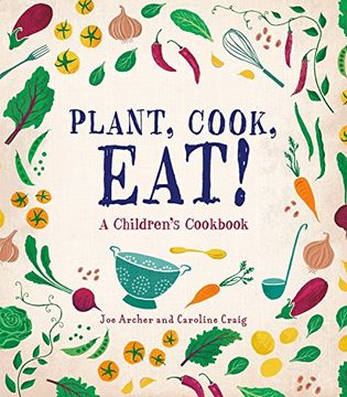 portada Plant, Cook, Eat! A Children's Cookbook (en Inglés)