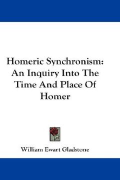portada homeric synchronism: an inquiry into the time and place of homer (en Inglés)