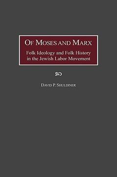portada of moses and marx: folk ideology and folk history in the jewish labor movement