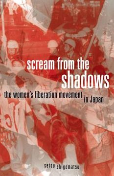 portada scream from the shadows: the women ` s liberation movement in japan (en Inglés)