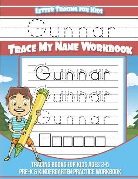 portada Gunnar Letter Tracing for Kids Trace my Name Workbook: Tracing Books for Kids ages 3 - 5 Pre-K & Kindergarten Practice Workbook (en Inglés)