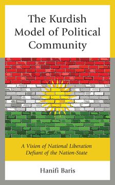 portada The Kurdish Model of Political Community: A Vision of National Liberation Defiant of the Nation-State (en Inglés)