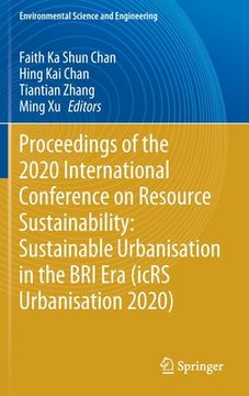 portada Proceedings of the 2020 International Conference on Resource Sustainability: Sustainable Urbanisation in the Bri Era (Icrs Urbanisation 2020) (en Inglés)