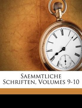 portada Saemmtliche Schriften, Volumes 9-10 (en Alemán)