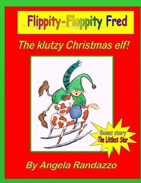 portada Flippity-Floppity Fred: The klutzy Christmas elf! (en Inglés)