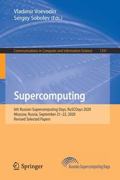 portada Supercomputing: 6th Russian Supercomputing Days, Ruscdays 2020, Moscow, Russia, September 21-22, 2020, Revised Selected Papers (en Inglés)