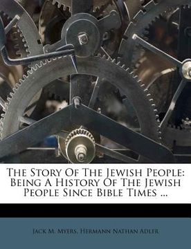portada the story of the jewish people: being a history of the jewish people since bible times ...