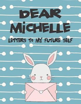 portada Dear Michelle, Letters to My Future Self: A Girl's Thoughts (en Inglés)