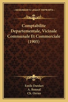 portada Comptabilite Departementale, Vicinale Communale Et Commerciale (1905) (in French)