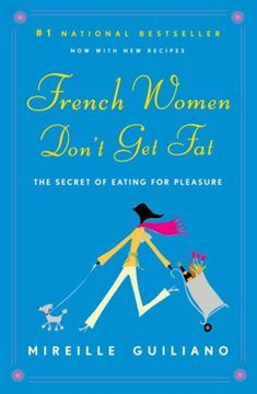 portada French Women Don't get Fat: The Secret of Eating for Pleasure (in English)