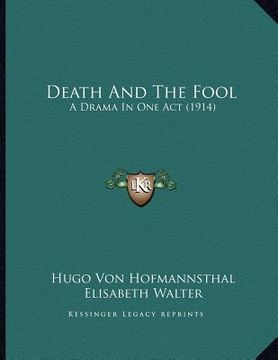 portada death and the fool: a drama in one act (1914) (en Inglés)