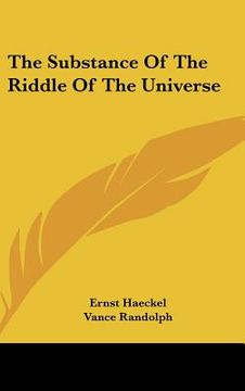 portada the substance of the riddle of the universe (en Inglés)