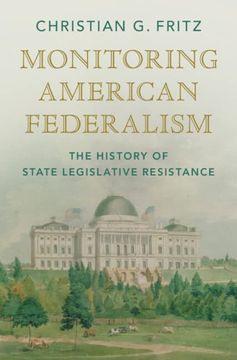 portada Monitoring American Federalism: The History of State Legislative Resistance