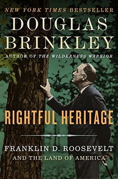 portada Rightful Heritage: Franklin d. Roosevelt and the Land of America 