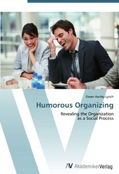 portada Humorous Organizing: Revealing the Organization  as a Social Process