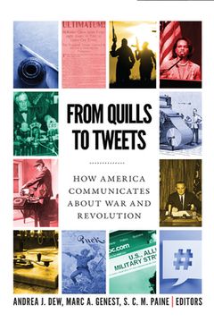 portada From Quills to Tweets: How America Communicates about War and Revolution (in English)
