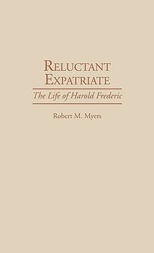 portada reluctant expatriate: the life of harold frederic (en Inglés)