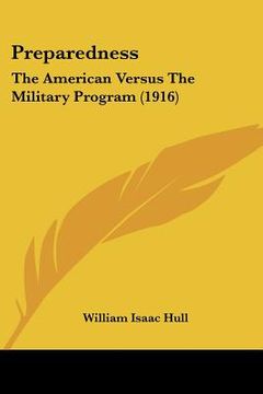 portada preparedness: the american versus the military program (1916) (en Inglés)