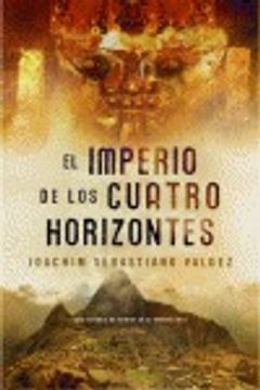 portada el imperio de los cuatro horizontes/ the empire of the four horizons