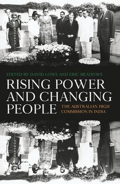 portada Rising Power and Changing People: The Australian High Commission in India (en Inglés)