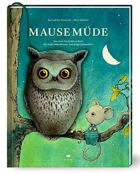 portada Mausemüde: Das Gute-Nacht-Ideen-Buch für Müde Mäusekinder und Kluge Euleneltern 