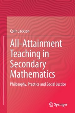 portada All-Attainment Teaching in Secondary Mathematics: Philosophy, Practice and Social Justice