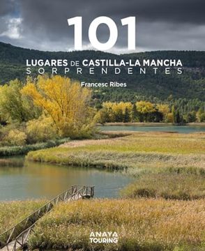 portada 101 Lugares de Castilla-La Mancha Sorprendentes (in Spanish)