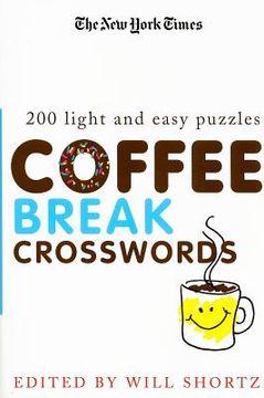 portada The new York Times Coffee Break Crosswords: 200 Light and Easy Puzzles (en Inglés)