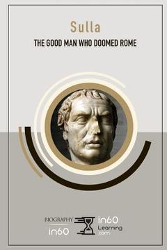 portada Sulla: The Good Man Who Doomed Rome
