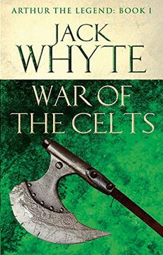 portada War of the Celts: Legends of Camelot 8 (Arthur the Legend – Book I)