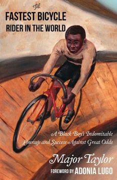 portada The Fastest Bicycle Rider in the World: The True Story of America's First Black World Champion (5-Minute Therapy) (in English)