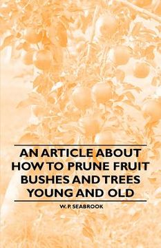 portada an article about how to prune fruit bushes and trees young and old (en Inglés)