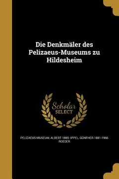portada Die Denkmäler des Pelizaeus-Museums zu Hildesheim (en Alemán)